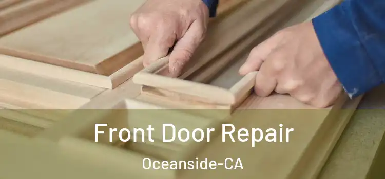  Front Door Repair Oceanside-CA