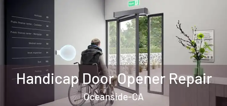  Handicap Door Opener Repair Oceanside-CA