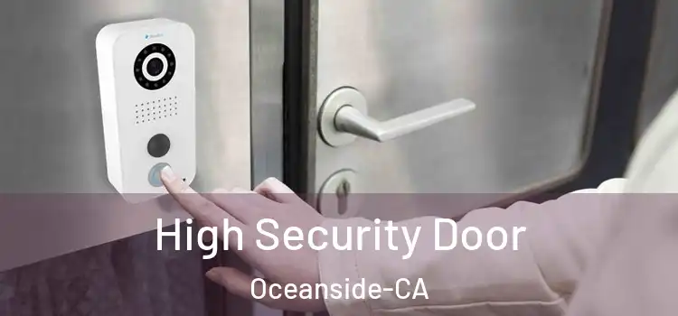  High Security Door Oceanside-CA
